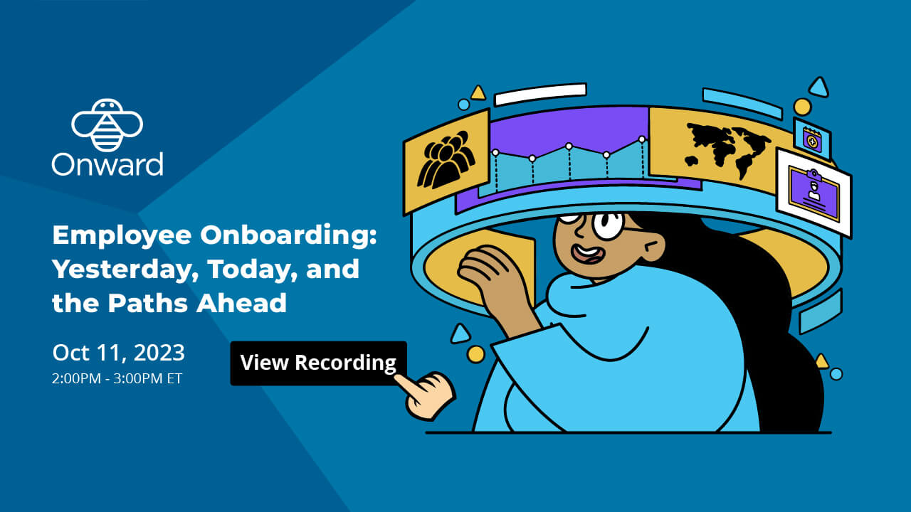 Webinar: Employee Onboarding – Yesterday, Today and the Paths Ahead. Oct 11, 2023