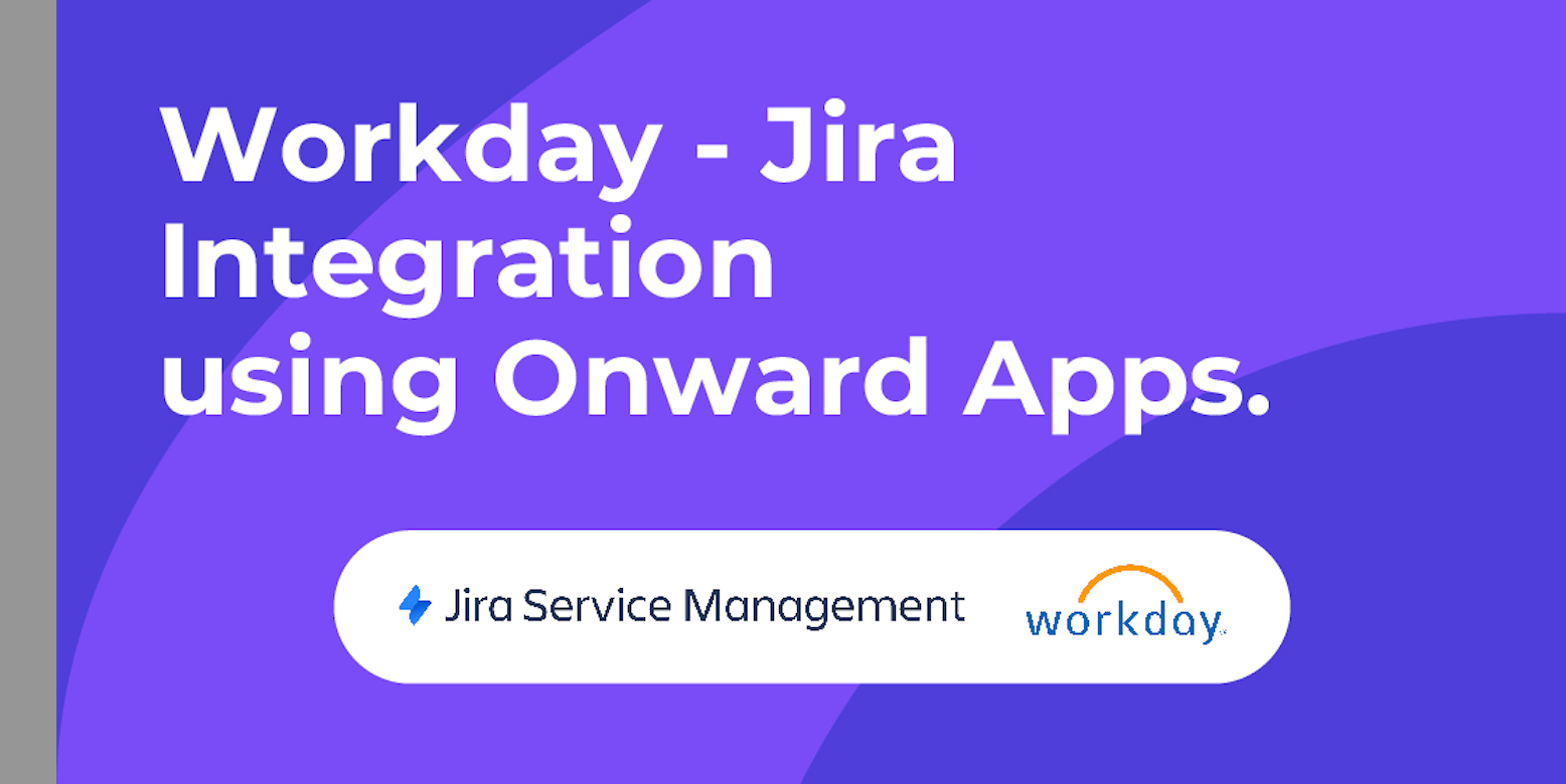 Integrating Workday with Jira Service Management using Custom Reports