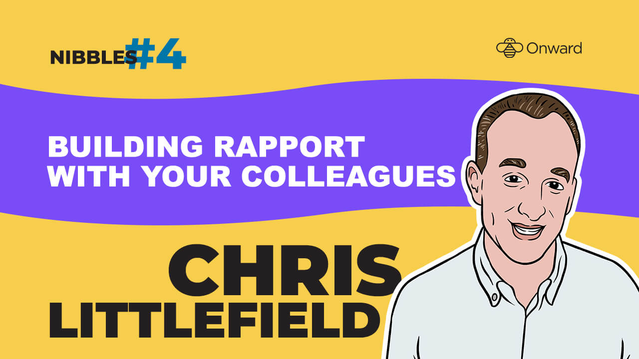 Nibbles #4 | Building Rapport with your Colleague