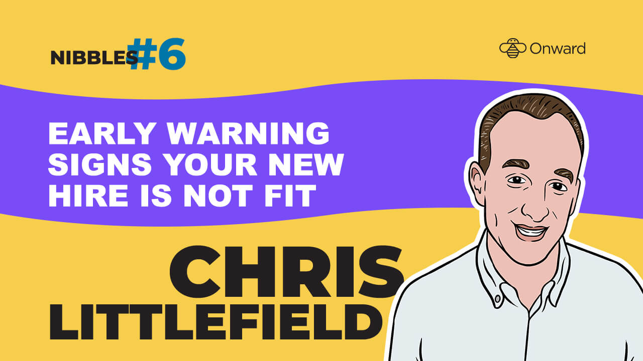 Nibbles #6 | Early Warning Signs Your New Hire is not a Fit