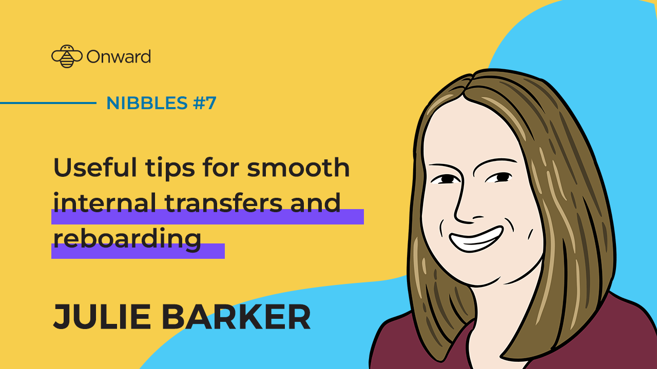 Nibbles #7 | Useful tips for smooth internal transfers and reboarding