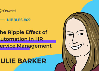 Nibbles #9 | The Ripple Effect of Automation in HR Service Management