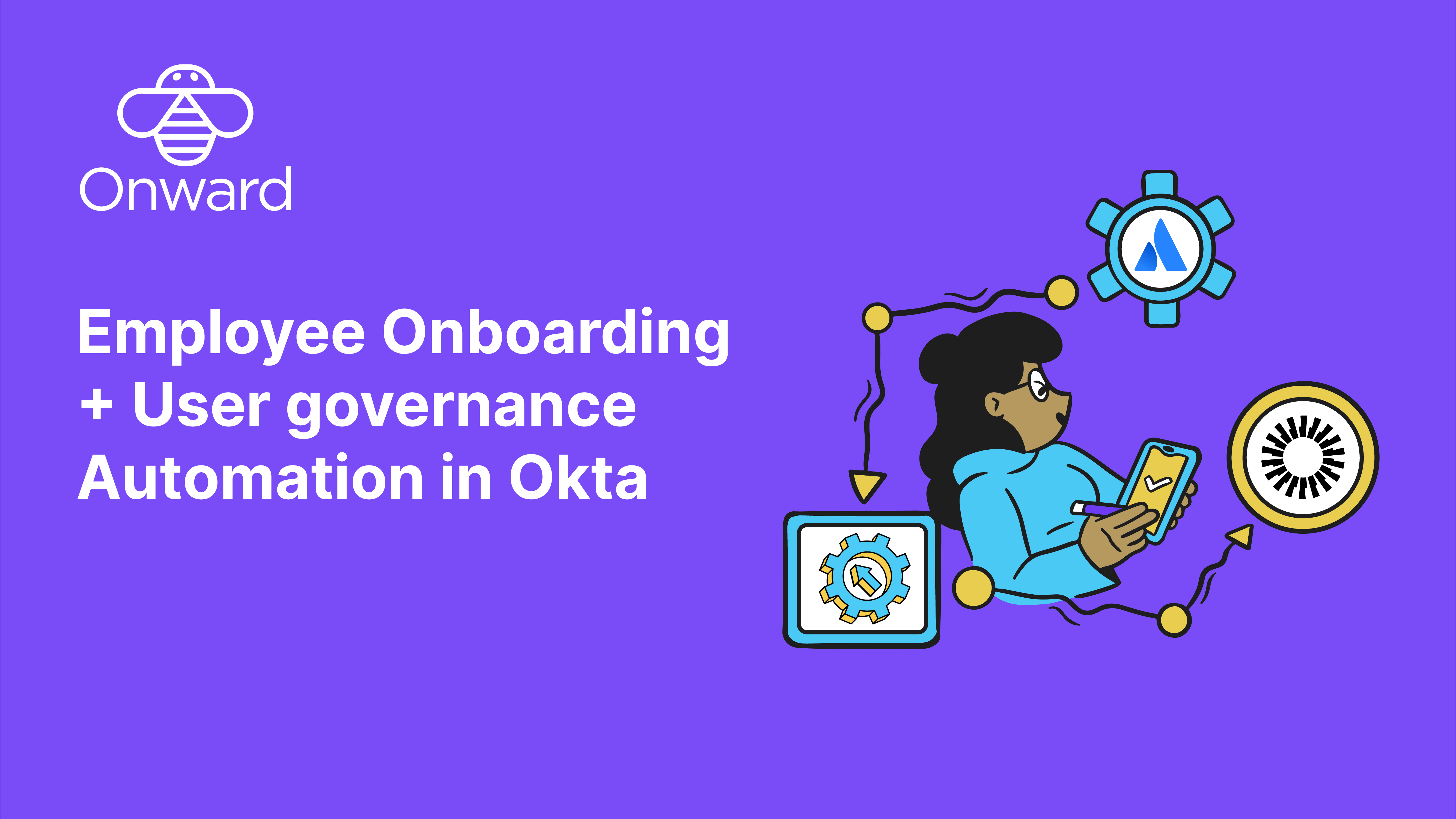 Employee Onboarding + User governance Automation in Okta